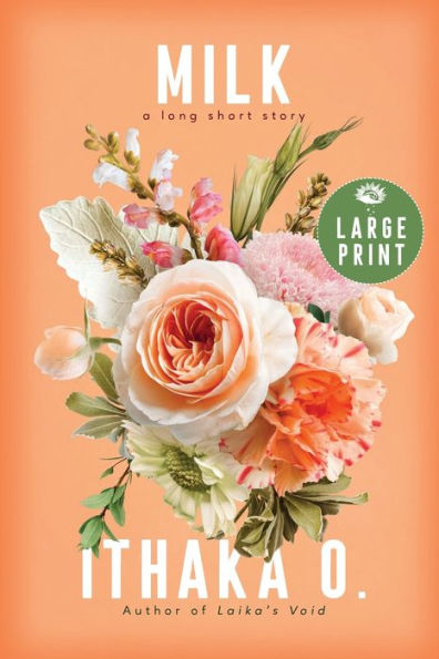 Milk: A Long Short Story - 9781637930861