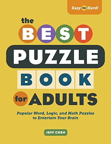 The Best Puzzle Book For Adults: Popular Word, Logic, And Math Puzzles To Entertain Your Brain
