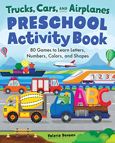 Preschool Activity Books Trucks, Cars, and Airplanes: 80 Games to Learn Letters, Numbers, Colors, and Shapes