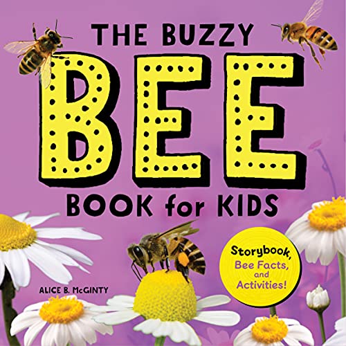 The Buzzy Bee Book For Kids: Storybook, Bee Facts, And Activities! (Let's Learn About Bugs And Animals)