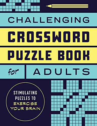 Challenging Crossword Puzzle Book For Adults : Stimulating Puzzles To Exercise Your Brain
