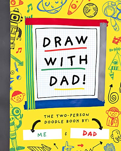 Draw with Dad!: The Two-Person Doodle Book (Two-dle Doodle, 1)