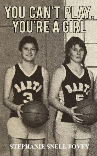 You Can't Play, You'Re A Girl