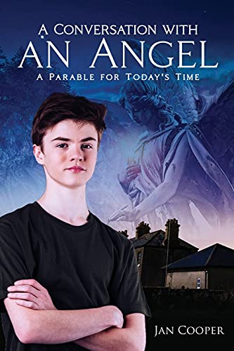 A Conversation With An Angel: A Parable For Today's Time
