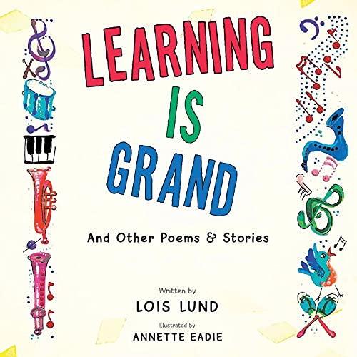 Learning Is Grand: And Other Poems & Stories - 9781638712831