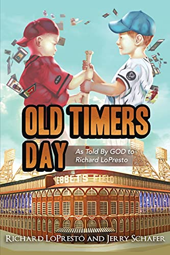 Old Timers Day: As Told By God To Richard Lopresto - 9781638715443