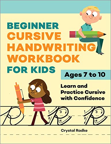 Beginner Cursive Handwriting Workbook For Kids : Learn And Practice Cursive With Confidence