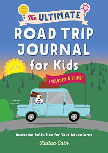 The Ultimate Road Trip Journal For Kids : Awesome Activities For Your Adventures