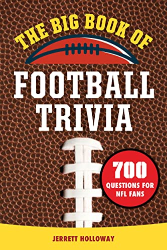 The Big Book Of Football Trivia: 700 Questions For Nfl Fans