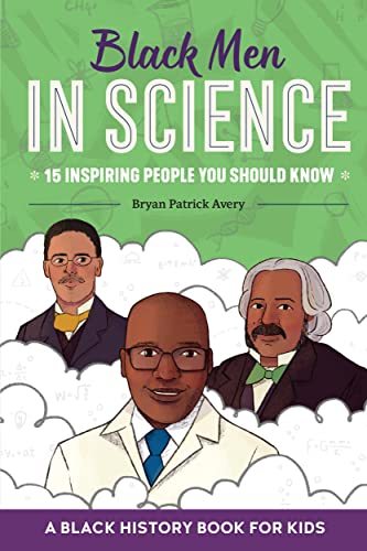 Black Men In Science : A Black History Book For Kids