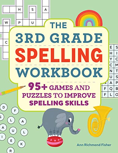 The 3Rd Grade Spelling Workbook: 95+ Games And Puzzles To Improve Spelling Skills