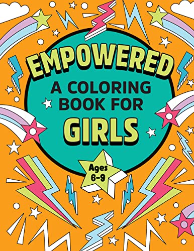 Empowered: A Coloring Book For Girls: Coloring Creativity For Confidence And Joy