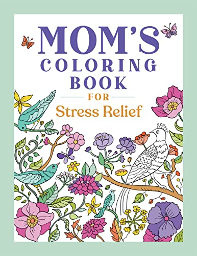 Mom's Coloring Book For Stress Relief