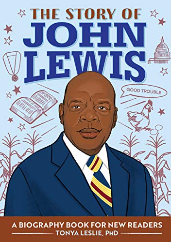 The Story Of John Lewis: A Biography Book For Young Readers (The Story Of: A Biography Series For New Readers)