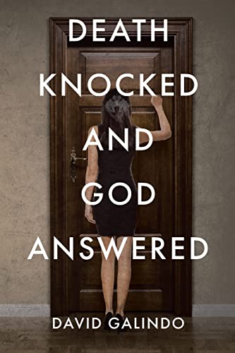 Death Knocked And God Answered
