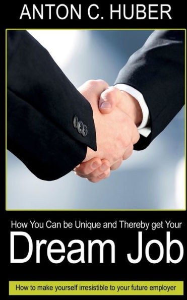 How You Can Be Unique And Thereby Get Your Dream Job
