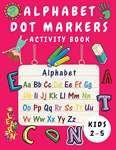Alphabet Dot Marker Activity Book Fur Kids Ages 2-5: Alphabet Tracing And Coloring Book Fur Children - Dot Markers Alphabet Activity Book Fur Toddlers ... Learning Activities - Handwriting