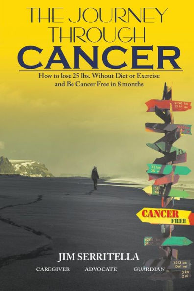 The Journey Through Cancer - 9781640451162