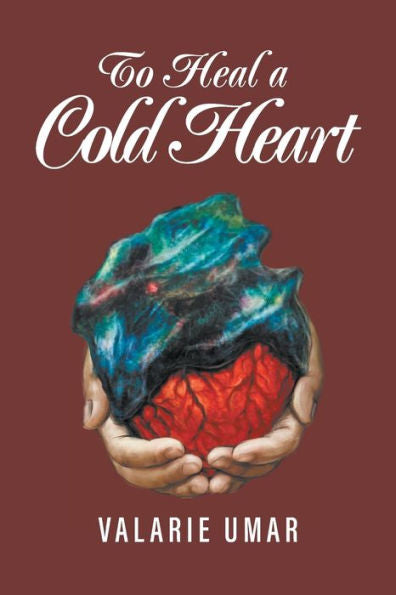 To Heal A Cold Heart - 9781640455788