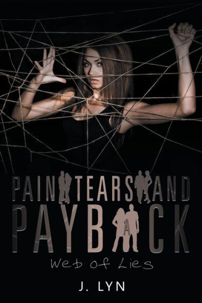 Pain Tears And Payback: Web Of Lies