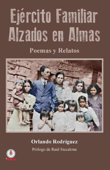 Ejercito Familiar Alzados En Almas: Poemas Y Relatos (Spanish Edition)