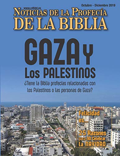 Noticias De Profecía De La Biblia Octubre – Diciembre 2019: Gaza Y Los Palestinos ¿Tiene La Biblia Profecías Relacionadas Con Los Palestinos O Las Personas De Gaza? (Spanish Edition)