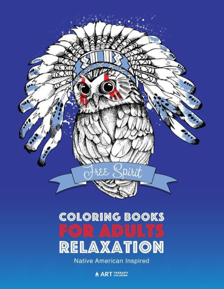 Coloring Books For Adults Relaxation: Native American Inspired: Adult Coloring Book; Artwork Inspired By Native American Styles & Designs; Animals, Dreamcatchers, & Patterns