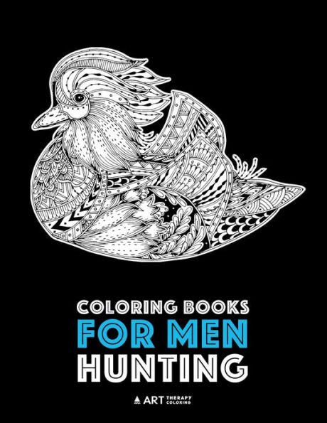 Coloring Books For Men: Hunting: Detailed Hunting Designs For Relaxation And Stress Relief; Complex Zendoodle Animal Designs For Guys