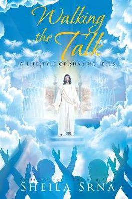 Walking The Talk - A Lifestyle Of Sharing Jesus