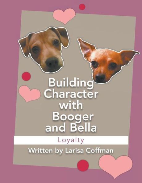 Building Character With Booger And Bella: Loyalty