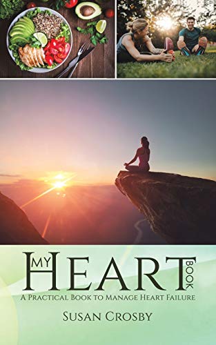 My Heart Book: A Practical Book To Manage Heart Failure