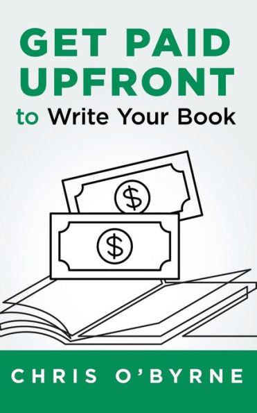 Get Paid Upfront To Write Your Book