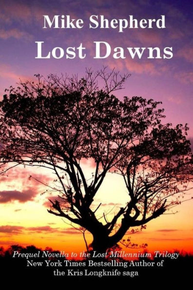 Lost Dawns: Prequel Novella To The Lost Milennium Trilogy