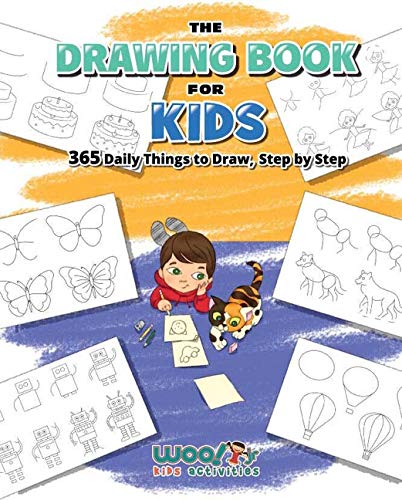 The Drawing Book For Kids: 365 Daily Things To Draw, Step By Step (Art For Kids, Cartoon Drawing) (Woo! Jr.)