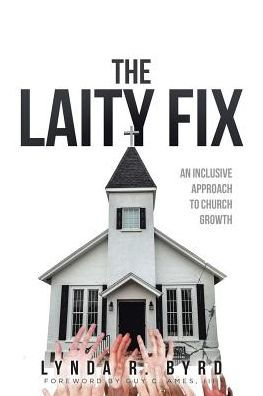 The Laity Fix: An Inclusive Approach To Church Growth