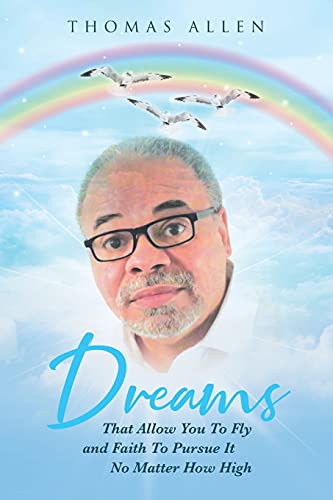 Dreams That Allow You To Fly And Faith To Pursue It No Matter How High