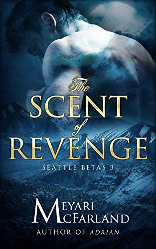 The Scent Of Revenge: Seattle Betas #3
