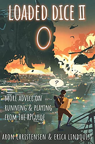 Loaded Dice 2: More advice on running & playing from The RPGuide (My Storytelling Guides)