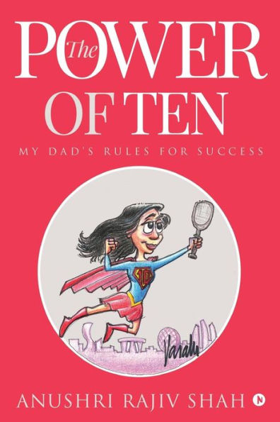 The Power Of Ten: My Dad's Rules For Success