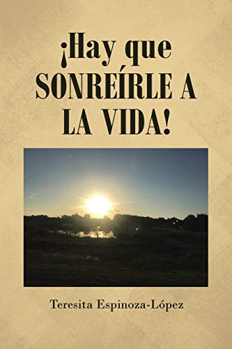 ?¡Hay que Sonre?¡rle a la Vida! (Spanish Edition)