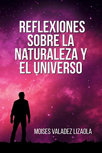 Reflexiones sobre la naturaleza y el universo (Spanish Edition)