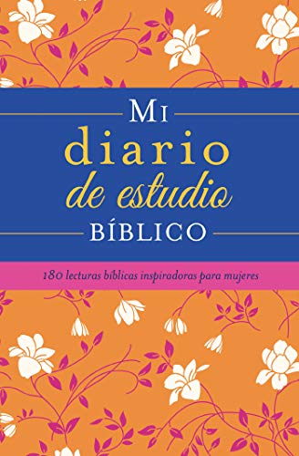 Mi diario de estudio b??blico: 180 lecturas b??blicas inspiradoras para mujeres (Spanish Edition)