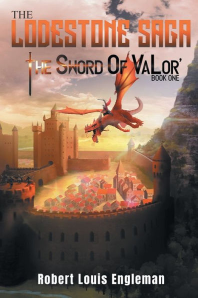 The Lodestone Saga: Book One The Sword Of Valor