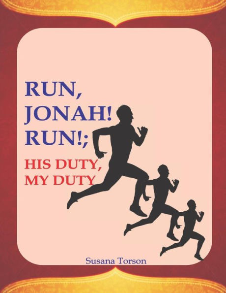 Run, Jonah! Run!; His Duty, My Duty
