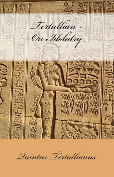On Idolatry (Lighthouse Church Fathers)