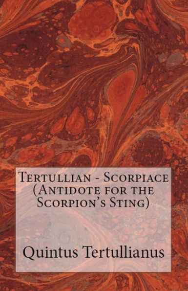 Scorpiace: Antidote For The Scorpion's Sting (Lighthouse Church Fathers)