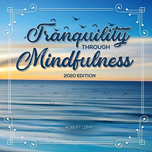 Tranquility Through Mindfulness: 2020 Edition - 9781643768205