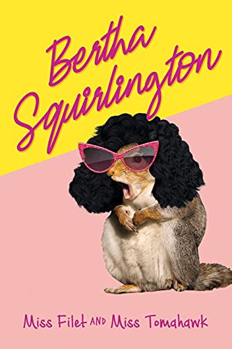 Bertha Squirlington - 9781643886183