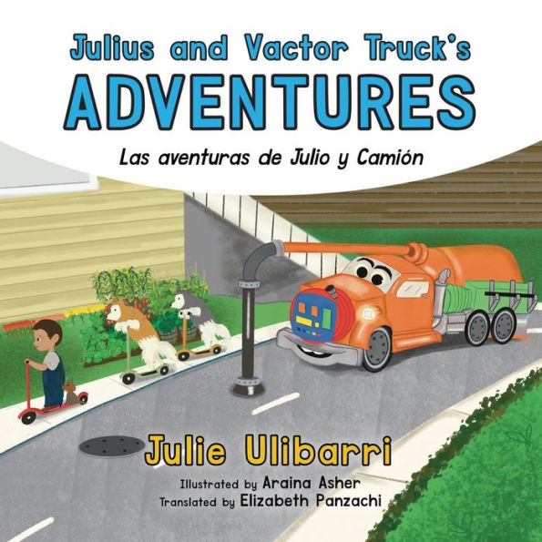 Julius And Vactor Truck?S Adventures: Las Aventuras De Julio Y Cami?n