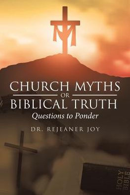 Church Myths Or Biblical Truth: Questions To Ponder - 9781644165706
